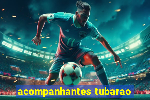 acompanhantes tubarao